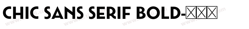 chic sans serif bold字体转换 chic sans serif bold字体转换